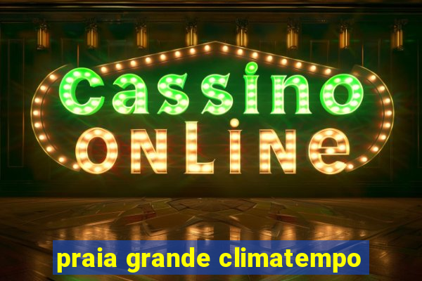 praia grande climatempo